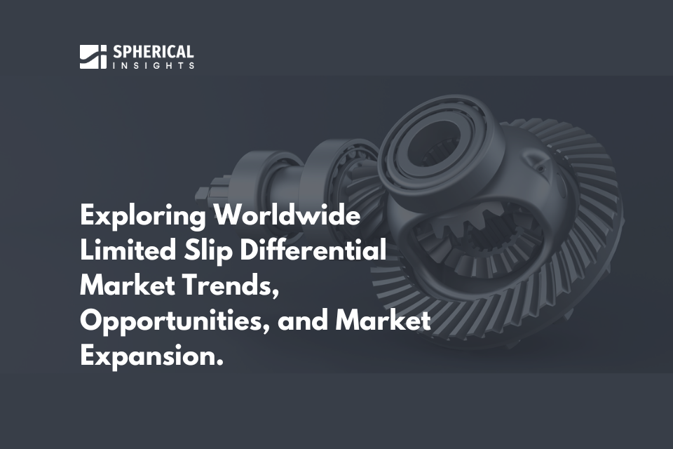 Exploring Worldwide Limited Slip Differential Market Trends, Opportunities, and Market Expansion.