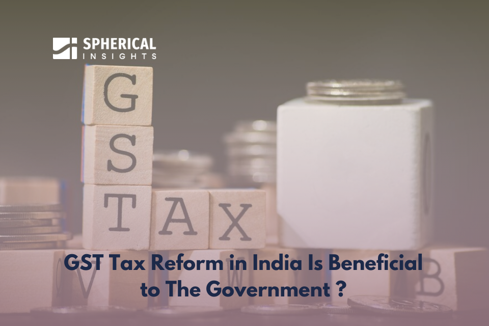 GST Tax Reform in India Is Beneficial to The Government?