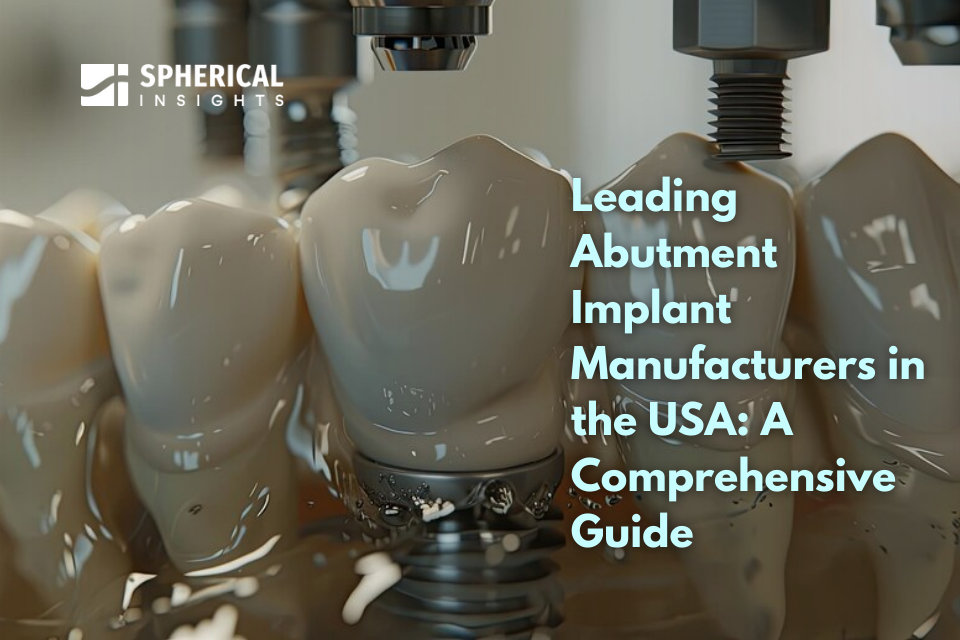 Leading Abutment Implant Manufacturers in the USA: A Comprehensive Guide