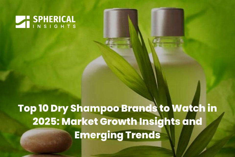 Top 10 Dry Shampoo Brands to Watch in 2025: Market Growth Insights and Emerging Trends