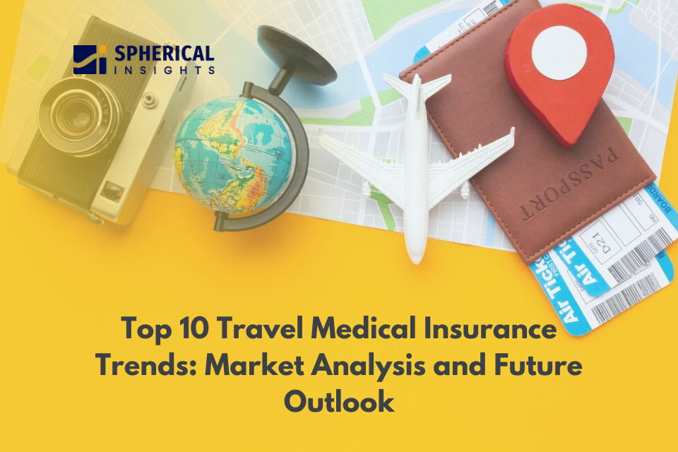 Top 10 Travel Medical Insurance Trends: Market Analysis and Future Outlook