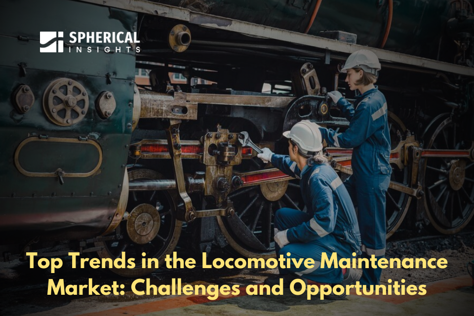 Top Trends in the Locomotive Maintenance Market: Challenges and Opportunities