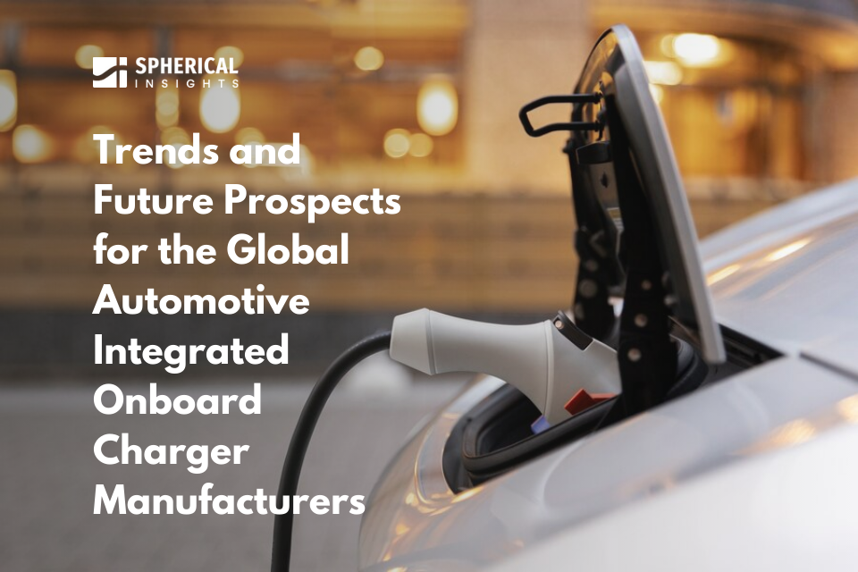 Trends and Future Prospects for the Global Automotive Integrated Onboard Charger Manufacturers  